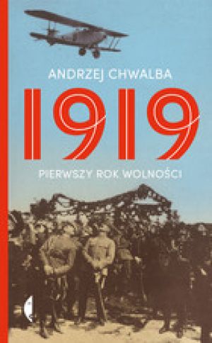 1919 Pierwszy Rok Wolności [2019]