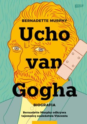 Ucho Van Gogha Biografia [2019]