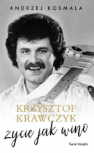 Krzysztof Krawczyk. Życie Jak Wino, Wydanie 2 [2022]