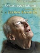 Zakochany Mnich Biografia O. Leona Knabita