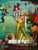 Birds Of Prey: And The Fantabulous Emancipation Of One Harley Quinn (Original Motion Picture Score)