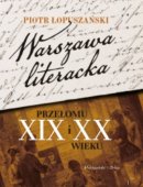 Warszawa Literacka Przełomu XIX I XX Wieku