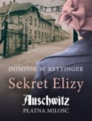 Sekret Elizy Auschwitz Płatna Miłość